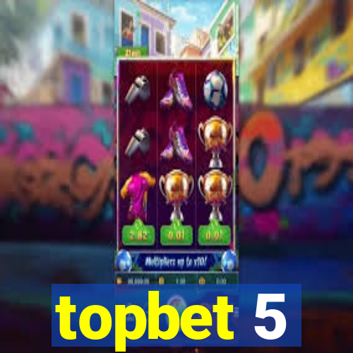 topbet 5