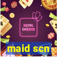 maid scn