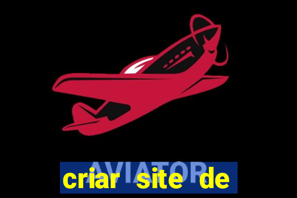 criar site de apostas gr谩tis