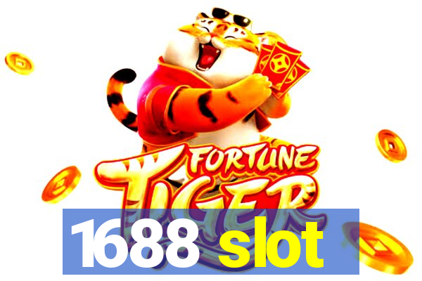 1688 slot