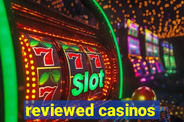 reviewed casinos