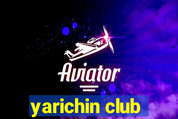 yarichin club