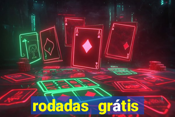 rodadas grátis hoje segunda feira