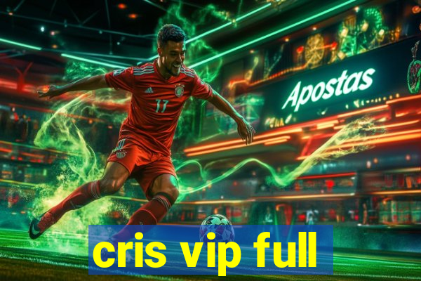 cris vip full