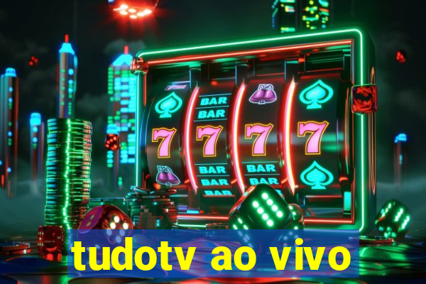 tudotv ao vivo