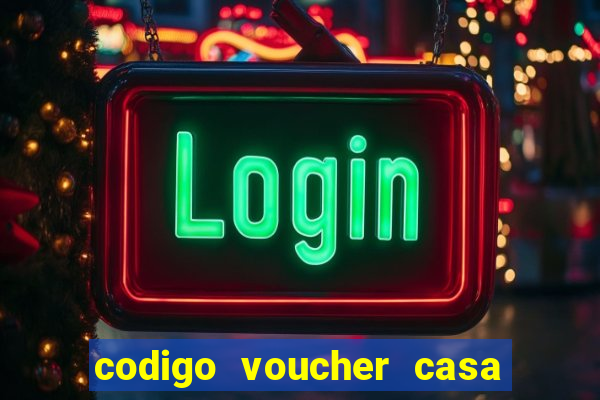 codigo voucher casa de apostas