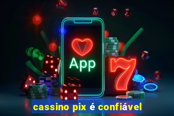 cassino pix é confiável