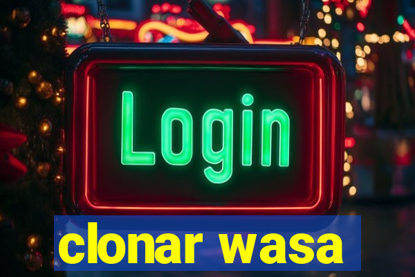 clonar wasa