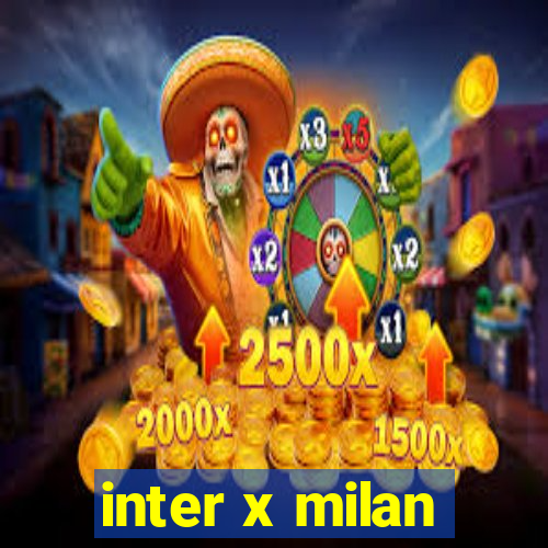 inter x milan