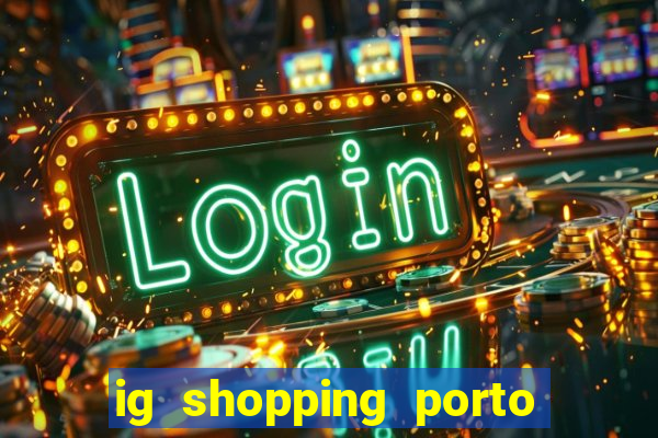 ig shopping porto velho cinema