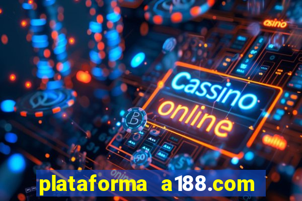 plataforma a188.com paga mesmo