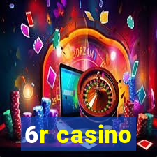 6r casino