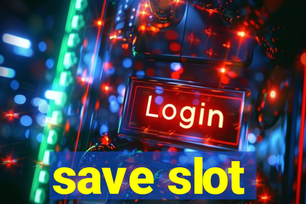 save slot