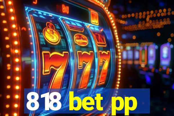 818 bet pp