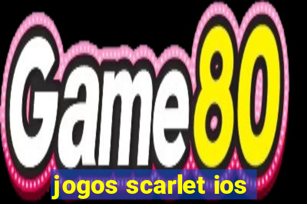 jogos scarlet ios