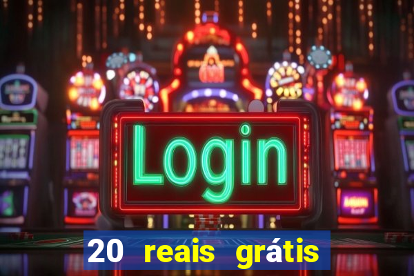 20 reais grátis para apostar