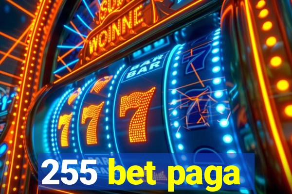 255 bet paga