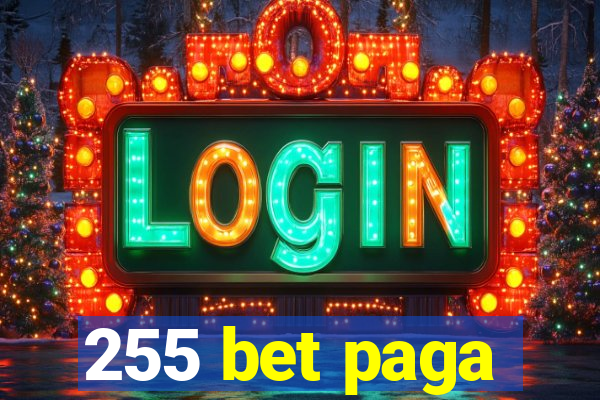 255 bet paga