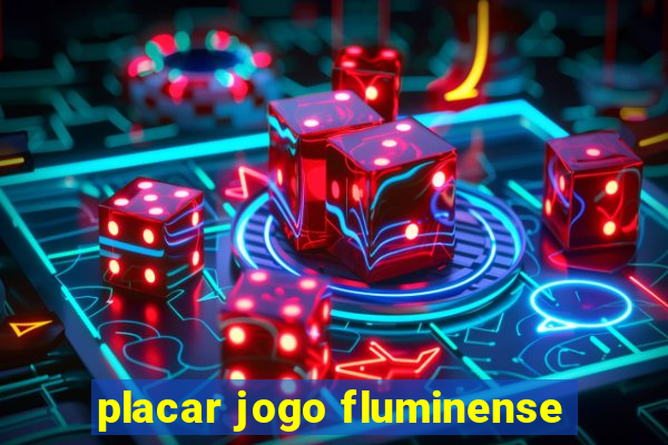 placar jogo fluminense