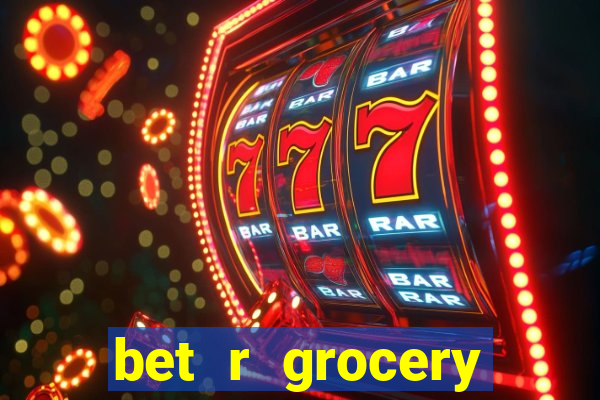 bet r grocery baton rouge