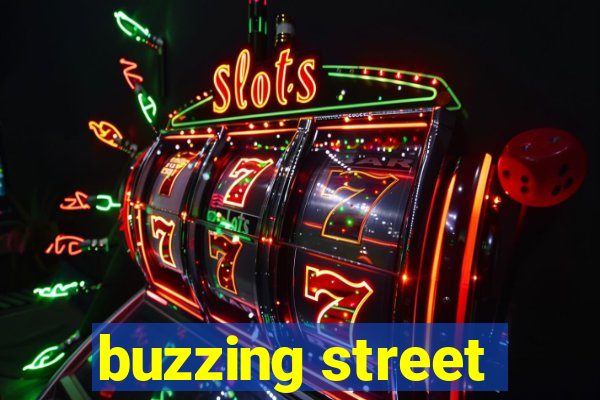 buzzing street