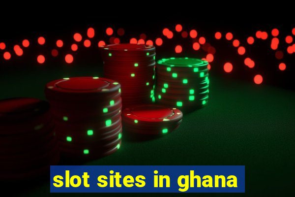 slot sites in ghana