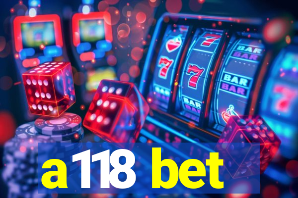 a118 bet