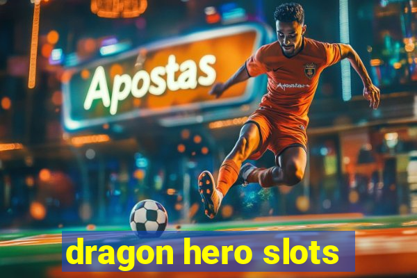 dragon hero slots