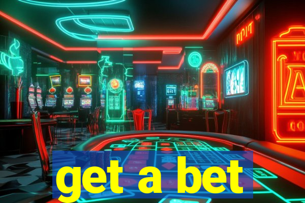 get a bet