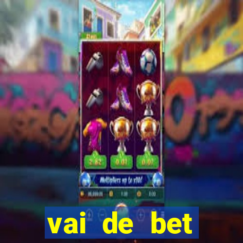 vai de bet esportes da sorte