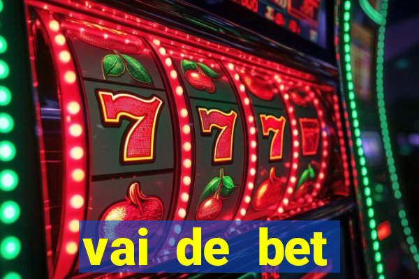 vai de bet esportes da sorte