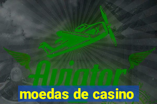 moedas de casino