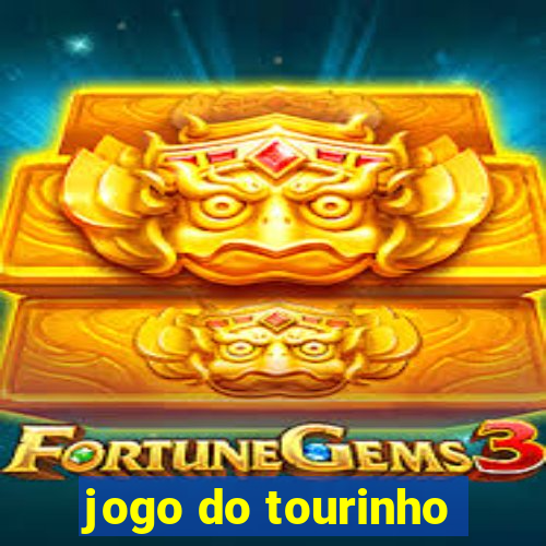 jogo do tourinho