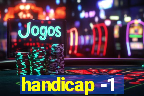 handicap -1