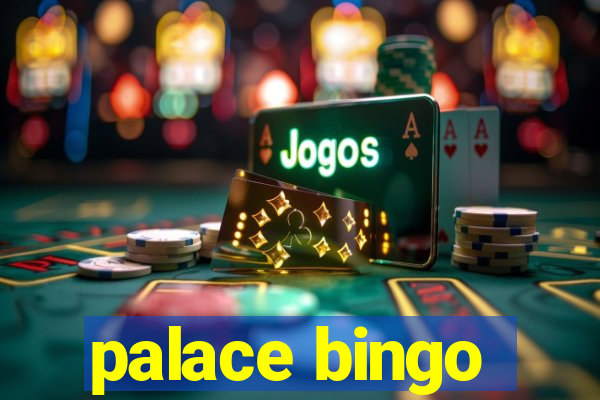 palace bingo