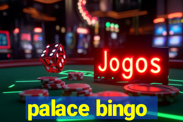 palace bingo