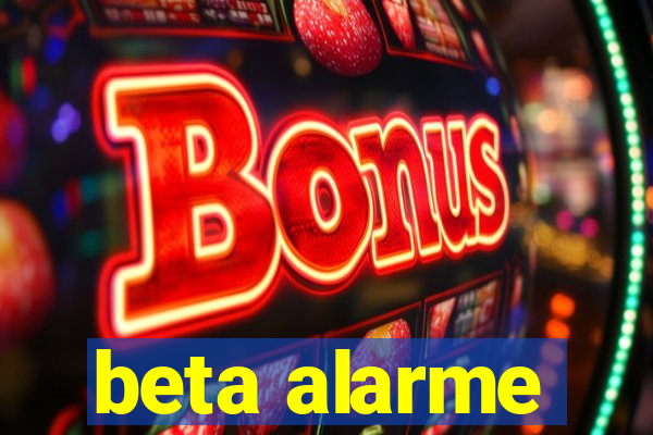 beta alarme