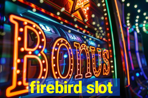 firebird slot