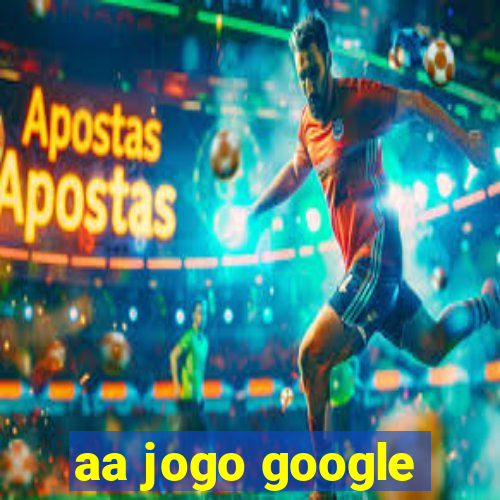 aa jogo google