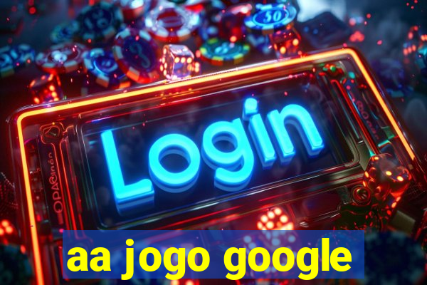 aa jogo google