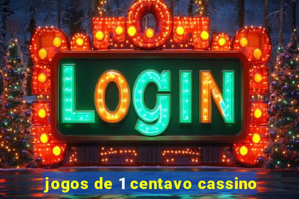 jogos de 1 centavo cassino