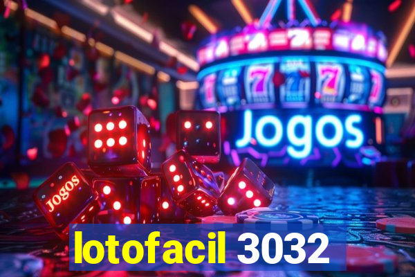 lotofacil 3032