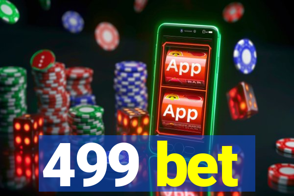 499 bet