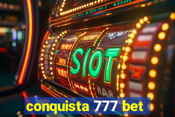 conquista 777 bet