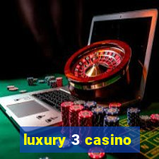 luxury 3 casino