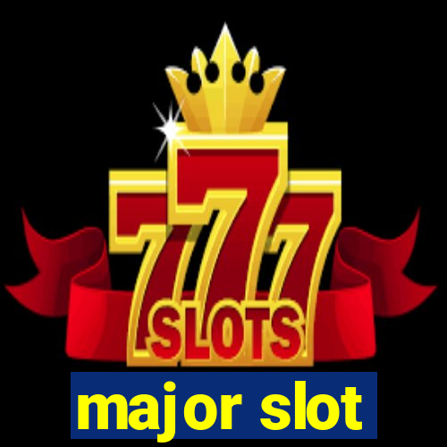 major slot