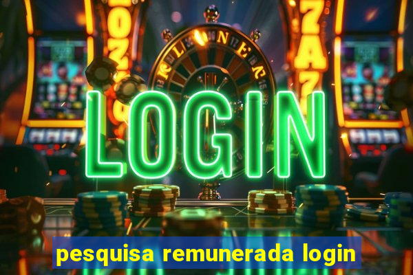 pesquisa remunerada login