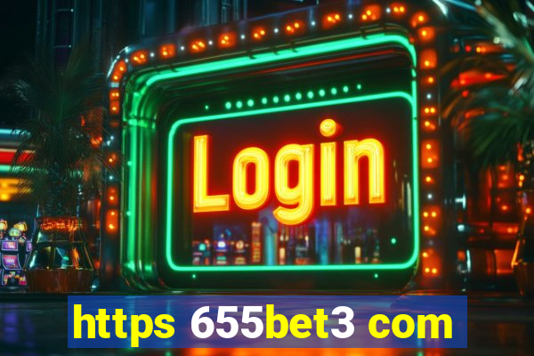 https 655bet3 com