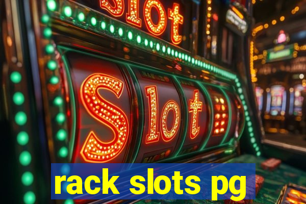 rack slots pg