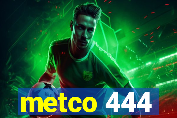 metco 444